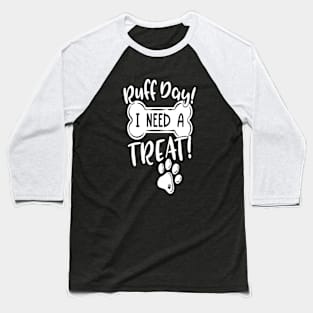 Ruff Day Treat Time Baseball T-Shirt